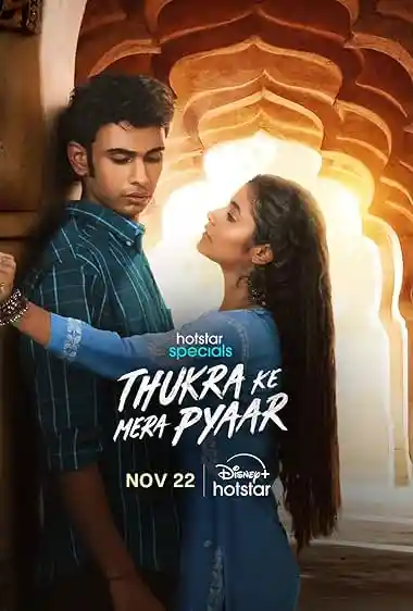 Thukra Ke Mera Pyaar (2024) Season 1 Hotstar Special Hindi Web Series 720p | 1080p | 2160p WEB-DL